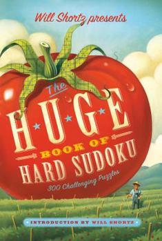 Paperback Will Shortz Presents the Huge Book of Hard Sudoku: 300 Challenging Puzzles Book