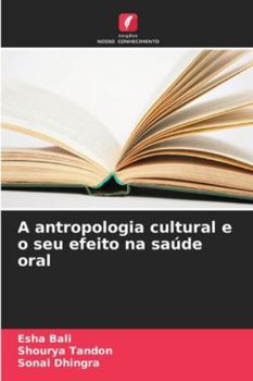 A antropologia cultural e o seu efeito na saúde oral (Portuguese Edition)