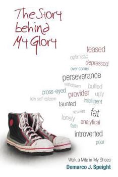 Paperback The Story Behind My Glory: Walk a Mile in My Shoes Book