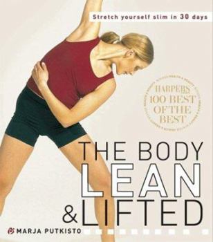 Paperback The Body Lean and Lifted : Stretch Yourself Slim in 30 Days! Book