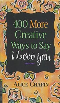 Mass Market Paperback 400 More Creative Ways to Say I Love You Book