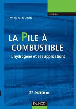 Paperback La pile à combustible - 2e éd. - L'hydrogène et ses applications: L'hydrogène et ses applications [French] Book