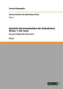 Paperback Spezielle Sakramentenlehre der Katholischen Kirche: 1. Die Taufe: Das grundlegende Sakrament [German] Book