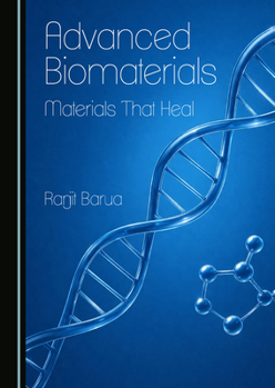 Advanced Biomaterials: Materials That Heal