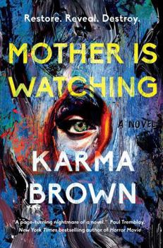 Mother Is Watching: A Novel