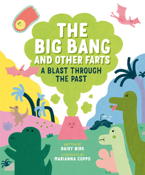 Hardcover The Big Bang and Other Farts: A Blast Through the Past Book