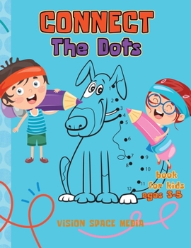 Paperback Connect the Dots Book for Kids ages 3-5: Activity Book Connect the Dots Book for Kids ages 3-5 Connect the Dots Workbook Practice Creativity - Brain C Book