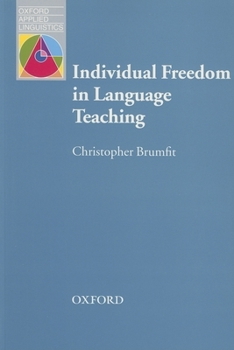 Individual Freedom in Language Teaching: Language Education and Applied Linguistics - Book  of the Oxford Applied Linguistics