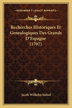 Paperback Recherches Historiques Et Genealogiques Des Grands D'Espagne (1707) [French] Book