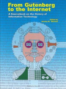 Hardcover From Gutenberg to the Internet: A Sourcebook on the History of Information Technology Book