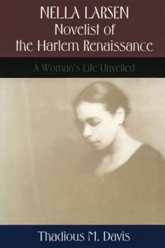 Paperback Nella Larsen, Novelist of the Harlem Renaissance: A Woman's Life Unveiled Book