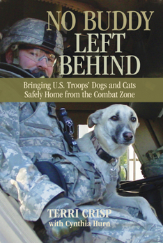 Hardcover No Buddy Left Behind: Bringing U.S. Troops' Dogs and Cats Safely Home from the Combat Zone Book