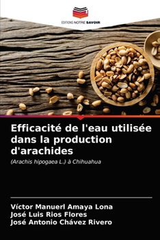 Paperback Efficacité de l'eau utilisée dans la production d'arachides [French] Book
