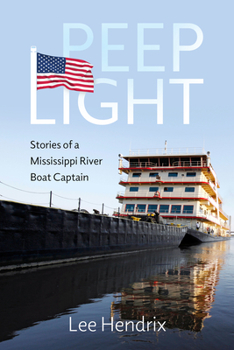 Hardcover Peep Light: Stories of a Mississippi River Boat Captain Book