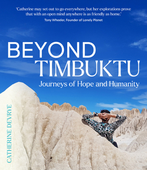 Paperback Beyond Timbuktu: Journeys of Hope and Humanity Book