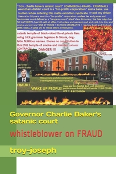 Paperback Governor Charlie Baker's satanic court: whistleblower on FRAUD Book