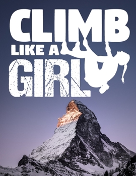 Paperback Climb Like A Girl: Cute Lined Notebook Book