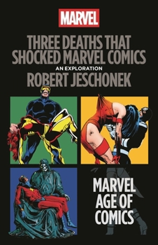 Three Deaths That Shocked Comics: Killing Jean Grey, Elektra, and Mar-Vell (Marvel Age of Comics)