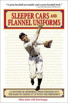 Hardcover Sleeper Cars and Flannel Uniforms: A Lifetime of Memories from Striking Out the Babe to Teeing It Up with the President Book