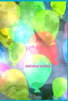 Paperback Birthday Keeper: Birthday Keeper. Date Reminder Journal.. Birthday Gifts. Date Reminder Notebook. Birthday Logbook Book