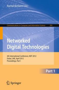 Paperback Networked Digital Technologies: 4th International Conference, Ndt 2012, Dubai, Uae, April 24-26, 2012. Proceedings, Part I Book