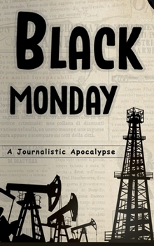 Hardcover BLACK MONDAY: A Journalistic Apocalypse Book