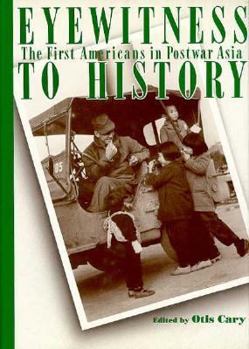 Hardcover Eyewitness to History: The First Americans in Postwar Asia Book