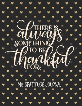 There is Always Something to be Thankful For: My Gratitude Journal