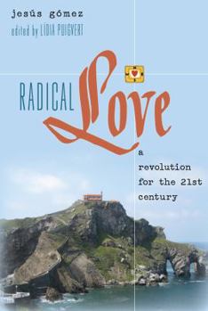 Hardcover Radical Love: A Revolution for the 21 st Century Book