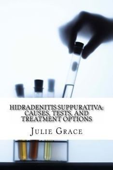 Paperback Hidradenitis Suppurativa: Causes, Tests, and Treatment Options Book