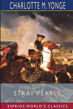 Paperback Stray Pearls (Esprios Classics): Memoirs of Margaret de Ribaumont Viscountess of Bellaise Book