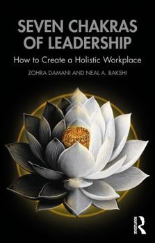 Paperback Seven Chakras of Leadership: How to Create a Holistic Workplace Book