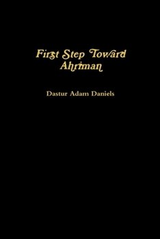 Paperback First Step Toward Ahriman Book