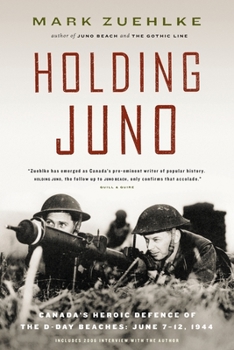 Paperback Holding Juno: Canada's Heroic Defence of the D-Day Beaches, June 7-12, 1944 Book