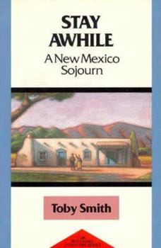 Paperback Stay Awhile: A New Mexico Sojourn Book