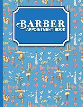 Paperback Barber Appointment Book: 2 Columns Appointment Notebook, Best Appointment Scheduler, My Appointment Book, Cute Beach Cover Book