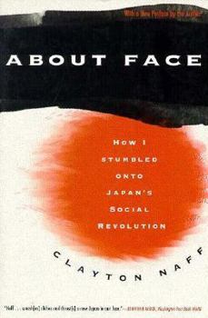 Paperback About Face: How I Stumbled Onto Japan's Social Revolution Book