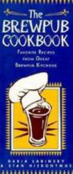 Paperback The Brewpub Cookbook: Favorite Recipes from Great Brewpub Kitchens Book