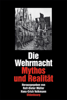 Hardcover Die Wehrmacht: Mythos Und Realität. Sonderausgabe [German] Book