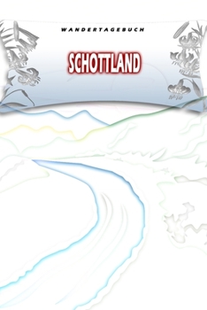 Paperback Wandertagebuch: Schottland: Wandertagebuch: Schottland. Ein Logbuch zum Pilgern und Wandern mit vorgefertigten Seiten und viel Platz f [German] Book