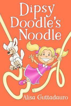 Paperback Dipsy Doodle's Noodle: Second Edition Book