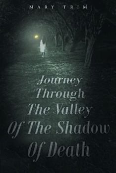 Paperback Journey Through The Valley Of The Shadow Of Death Book