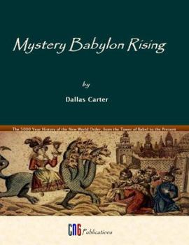 Mystery Babylon Rising: A Five Thousand Year History of the New World Order