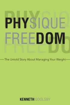 Paperback Physique Freedom: The Untold Story about Managing Your Weight Book