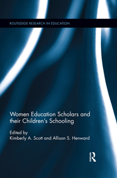 Paperback Women Education Scholars and their Children's Schooling Book