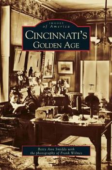 Cincinnati's Golden Age - Book  of the Images of America: Ohio