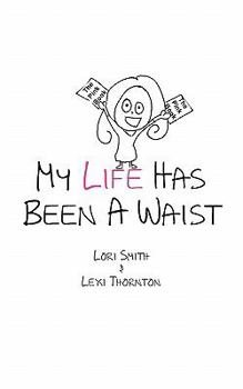 Paperback My Life Has Been a Waist Book