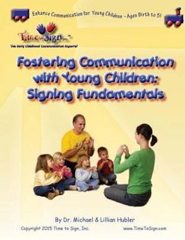 Paperback Fostering Communications with Young Children: Signing Fundamentals Book