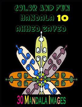 Paperback Color And Fun Mandala 10: 30 Mandala Images for adults relaxation (Colo And Fun) Book