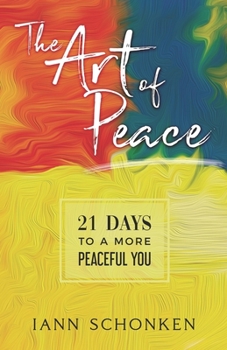 Paperback The Art of Peace: 21 Days To A More Peaceful You Book